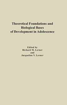 9780815332909-0815332904-Theoretical Foundations and Biological Bases of Development in Adolescence (Adolescence)