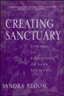 9780415918589-0415918588-Creating Sanctuary: Toward the Evolution of Sane Societies