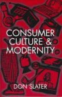 9780745603032-0745603033-Consumer Culture and Modernity
