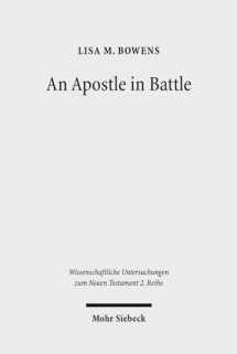 9783161548604-3161548604-An Apostle in Battle: Paul and Spiritual Warfare in 2 Corinthians 12:1-10 (Wissenschaftliche Untersuchungen Zum Neuen Testament 2.Reihe)
