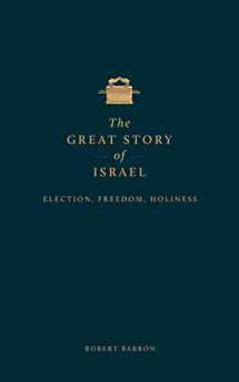 9781685780197-1685780199-The Great Story of Israel: Election, Freedom, Holiness