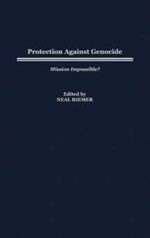9780275965150-0275965155-Protection Against Genocide: Mission Impossible?
