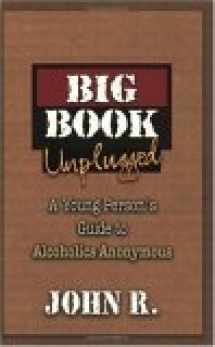9781592850389-1592850383-Big Book Unplugged: A Young Person's Guide to Alcoholics Anonymous