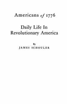 9780806351629-0806351624-Americans of 1776: Daily Life in Revolutionary America