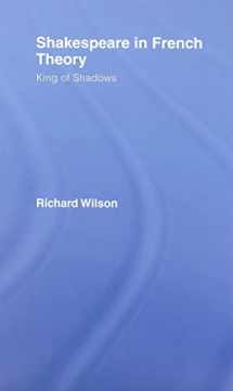 9780415421645-0415421640-Shakespeare in French Theory: King of Shadows