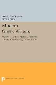 9780691619712-0691619719-Modern Greek Writers: Solomos, Calvos, Matesis, Palamas, Cavafy, Kazantzakis, Seferis, Elytis (Princeton Legacy Library, 1314)