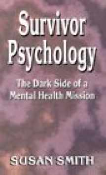 9780897771382-0897771389-Survivor Psychology: The Dark Side of a Mental Health Mission