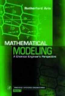 9780126045857-0126045852-Mathematical Modeling: A Chemical Engineer's Perspective (Volume 1) (Process Systems Engineering, Volume 1)