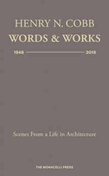 9781580935142-1580935141-Henry N. Cobb: Words & Works 1948-2018: Scenes from a Life in Architecture