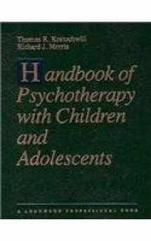 9780205148042-0205148042-Handbook of Psychotherapy With Children and Adolescents