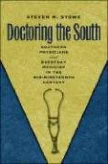 9780807828854-0807828858-Doctoring the South: Southern Physicians and Everyday Medicine in the Mid-Nineteenth Century (Studies in Social Medicine)