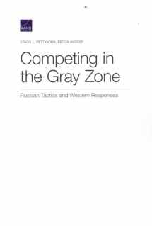 9781977404022-1977404022-Competing in the Gray Zone: Russian Tactics and Western Responses
