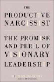 9780767910231-0767910230-The Productive Narcissist: The Promise and Peril of Visionary Leadership