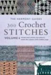 9781855856387-1855856387-300 Crochet Stitches (The Harmony Guides, V. 6)