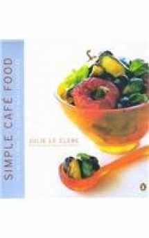 9780140285468-0140285466-Simple Cafe Food: Secrets from a Busy City Cafe