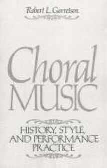 9780131371910-0131371916-Choral Music: History, Style And Performance Practice