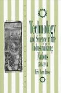 9780391039742-0391039741-Technology and Science in Industrializing Nations 1500-1914 (Control of Nature S)