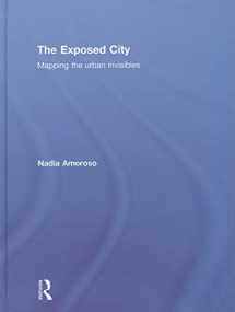 9780415551793-041555179X-The Exposed City: Mapping the Urban Invisibles