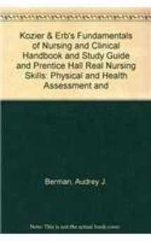 9780138146559-0138146551-Fundamentals of Nursing + Clinical Handbook + Study Guide + Prentice Hall Real Nursing Skills + Mynursinglab Access Code: Physical and Health Assessment