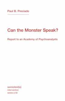 9781635901511-1635901510-Can the Monster Speak?: Report to an Academy of Psychoanalysts (Semiotext(e) / Intervention Series)