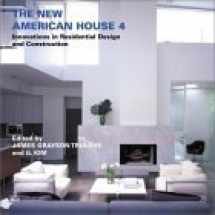 9780823031764-0823031764-The New American House 4: Innovations in Residential Design and Construction