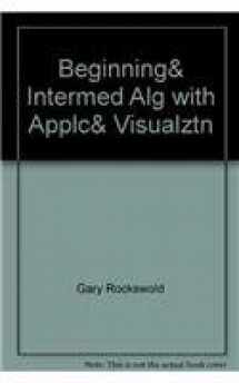 9780321213099-0321213092-Beginning& Intermed Alg with Applc& Visualztn