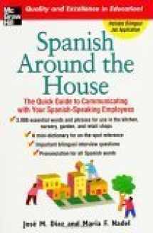 9780071444378-0071444378-Spanish Around the House: The Quick Guide to Communicating with Your Spanish-Speaking Employees