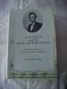 9780838614662-0838614663-Lincoln and the War Democrats the Grand Erosion of Conservative Tradition