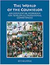 9780534355869-0534355862-The World of the Counselor: An Experiential Workbook for Developing Professional Competencies