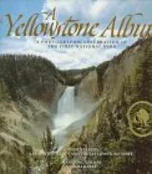 9781570981470-1570981477-A Yellowstone Album: A Photographic Celebration of the First National Park