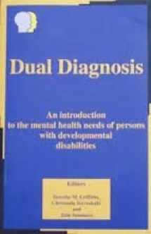 9780968869406-0968869408-Dual Diagnosis: An Introduction to the Mental Health Needs of Persons with Developmental Disabilities