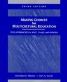 9780139088070-0139088075-Making Choices for Multicultural Education: Five Approaches to Race, Class, and Gender