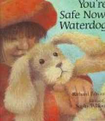 9780670873852-0670873853-You're Safe Now, Waterdog