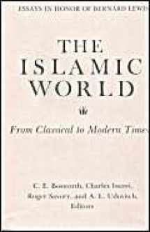 9780878500666-0878500669-The Islamic World: From Classical to Modern Times (Essays in Honor of Bernard Lewis)