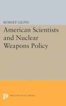 9780691625430-0691625433-American Scientists and Nuclear Weapons Policy (Princeton Legacy Library, 2064)