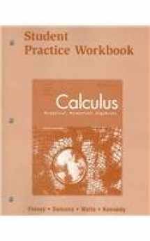 9780132014113-0132014114-Calculus: Graphical, Numerical, Algebraic - Student Practice Workbook