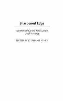 9780275959876-0275959872-Sharpened Edge: Women of Color, Resistance, and Writing