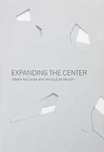9780935640847-0935640843-Expanding the Center: Walker Art Center and Herzog & de Meuron