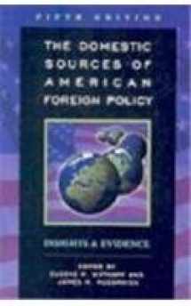 9780742547391-0742547396-The Domestic Sources of American Foreign Policy: Insights and Evidence