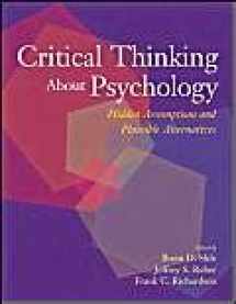9781591471875-1591471877-Critical Thinking About Psychology: Hidden Assumptions And Plausible Alternatives