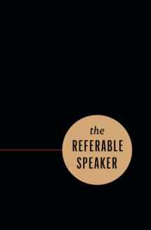 9781774581186-1774581183-The Referable Speaker: Your Guide to Building a Sustainable Speaking Career—No Fame Required