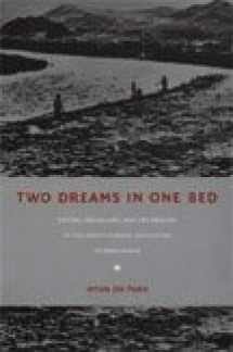 9780822336259-0822336251-Two Dreams in One Bed: Empire, Social Life, and the Origins of the North Korean Revolution in Manchuria (Asia-Pacific: Culture, Politics, and Society)