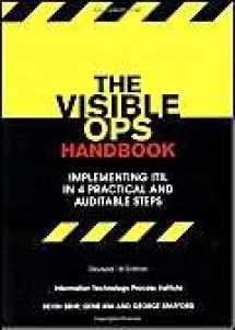 9780975568613-0975568612-The Visible Ops Handbook: Implementing ITIL in 4 Practical and Auditable Steps