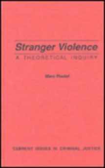 9780815300946-0815300948-Stranger Violence: A Theoretical Inquiry (Current Issues in Criminal Justice)