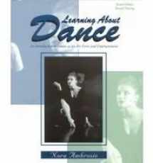 9780787264215-0787264210-Learning About Dance: An Introduction to Dance As an Art Form and Entertainment