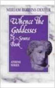 9780080372815-0080372813-WHENCE THE GODDESSES A SOURCE BOOK THE ATHENE SERIES