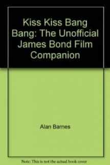 9780713481822-071348182X-Kiss Kiss Bang Bang: The Unofficial James Bond Film Companion