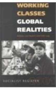 9781583670293-1583670297-Working Classes, Global Realities: Socialist Register 2001