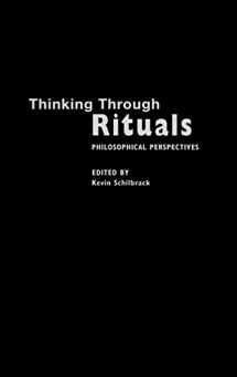 9780415290586-0415290589-Thinking Through Rituals: Philosophical Perspectives