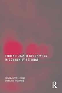 9780789038531-0789038536-Evidence-Based Group Work in Community Settings